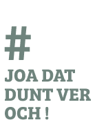 Hasjtag: Joa dat dunt ver och!